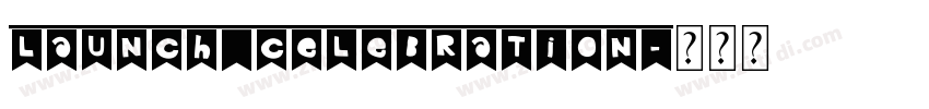 Launch Celebration字体转换 Launch Celebration字体转换
